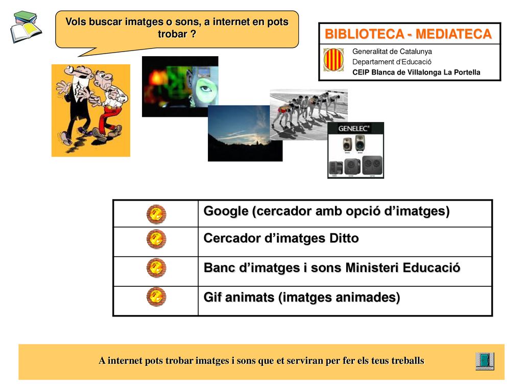 Vols buscar imatges o sons, a internet en pots trobar