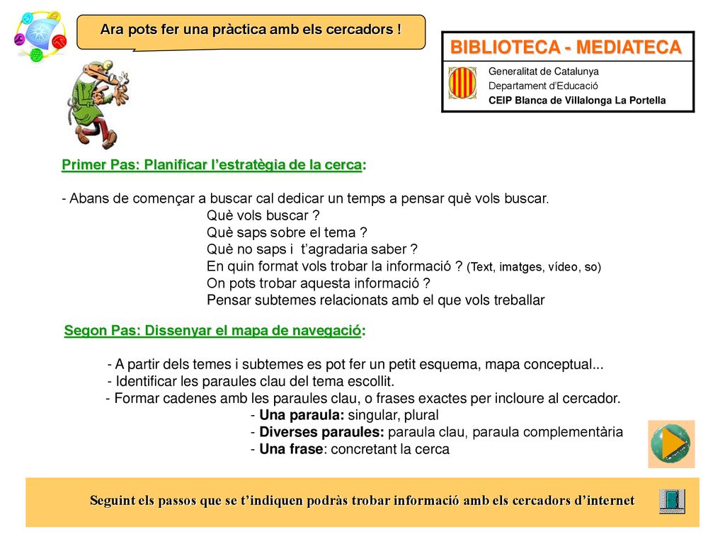 Ara pots fer una pràctica amb els cercadors !