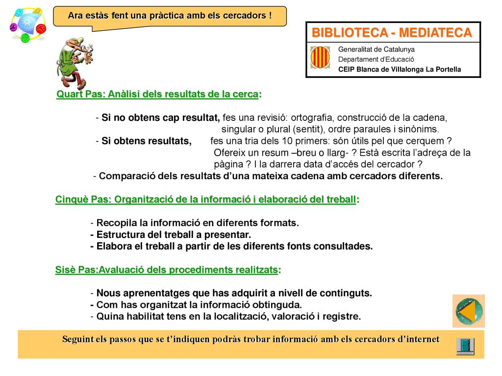 Ara estàs fent una pràctica amb els cercadors !