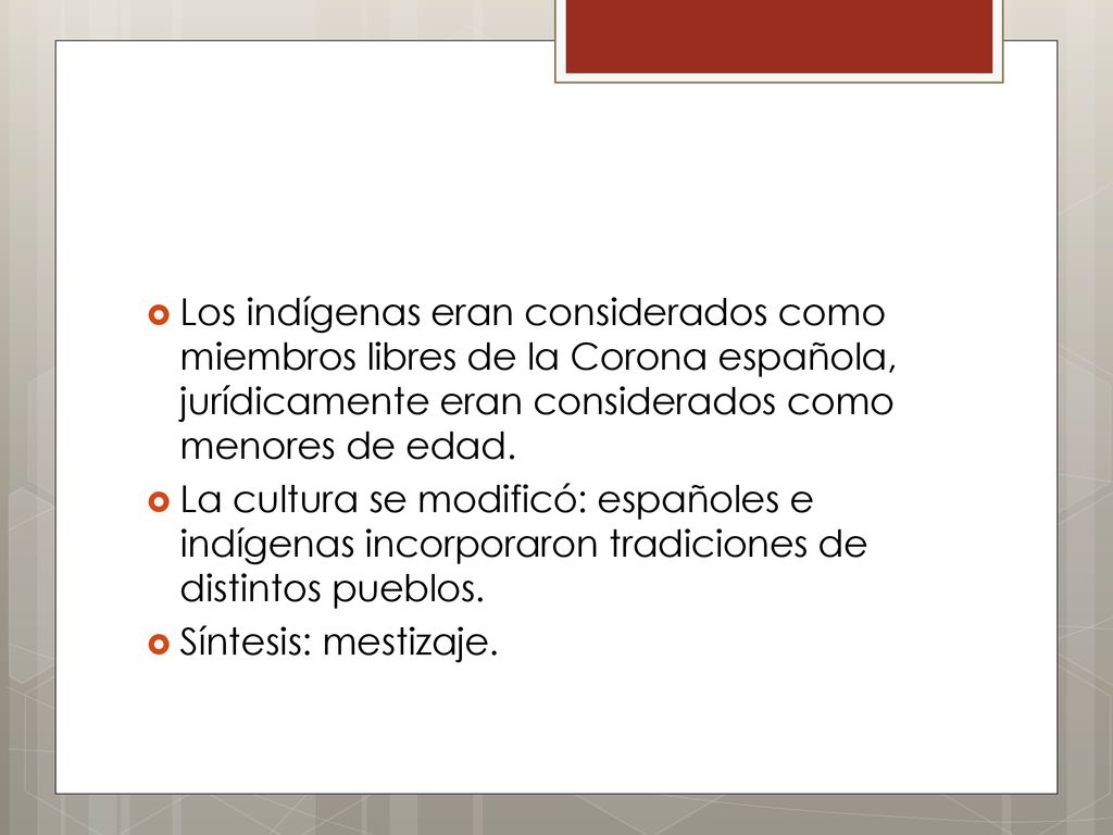 Los indígenas eran considerados como miembros libres de la Corona española, jurídicamente eran considerados como menores de edad.