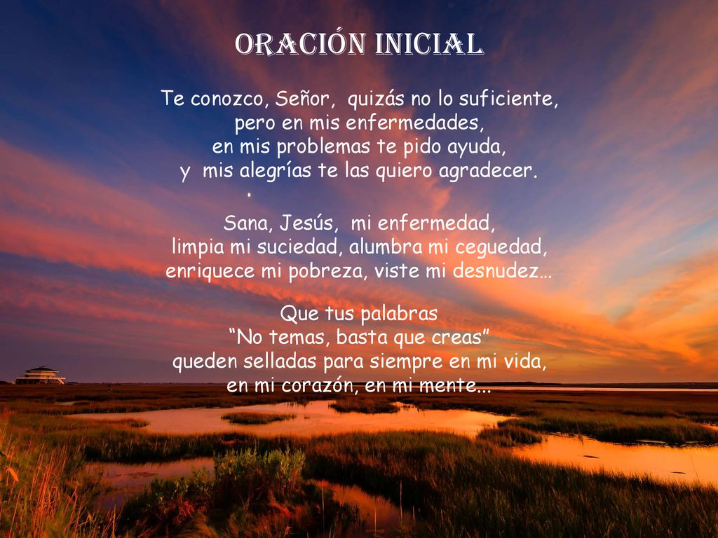 Oración inicial Te conozco, Señor, quizás no lo suficiente,