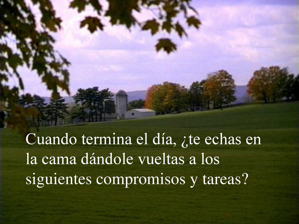 Cuando termina el día, ¿te echas en la cama dándole vueltas a los siguientes compromisos y tareas