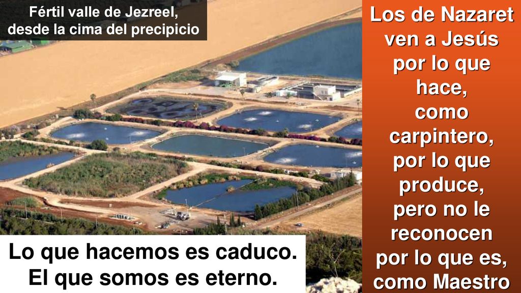 Lo que hacemos es caduco. El que somos es eterno.