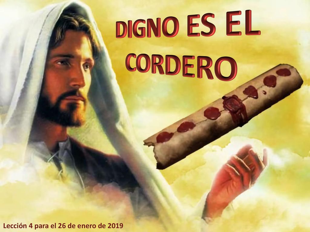 DIGNO ES EL CORDERO Lección 4 para el 26 de enero de 2019