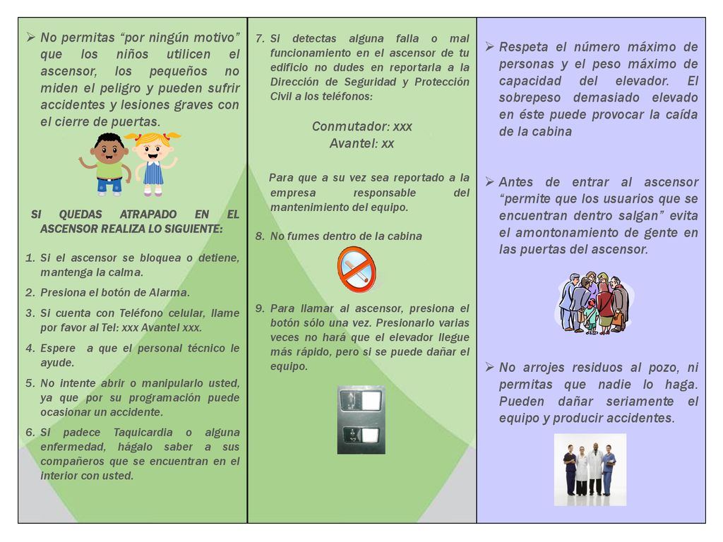 No permitas por ningún motivo que los niños utilicen el ascensor, los pequeños no miden el peligro y pueden sufrir accidentes y lesiones graves con el cierre de puertas.