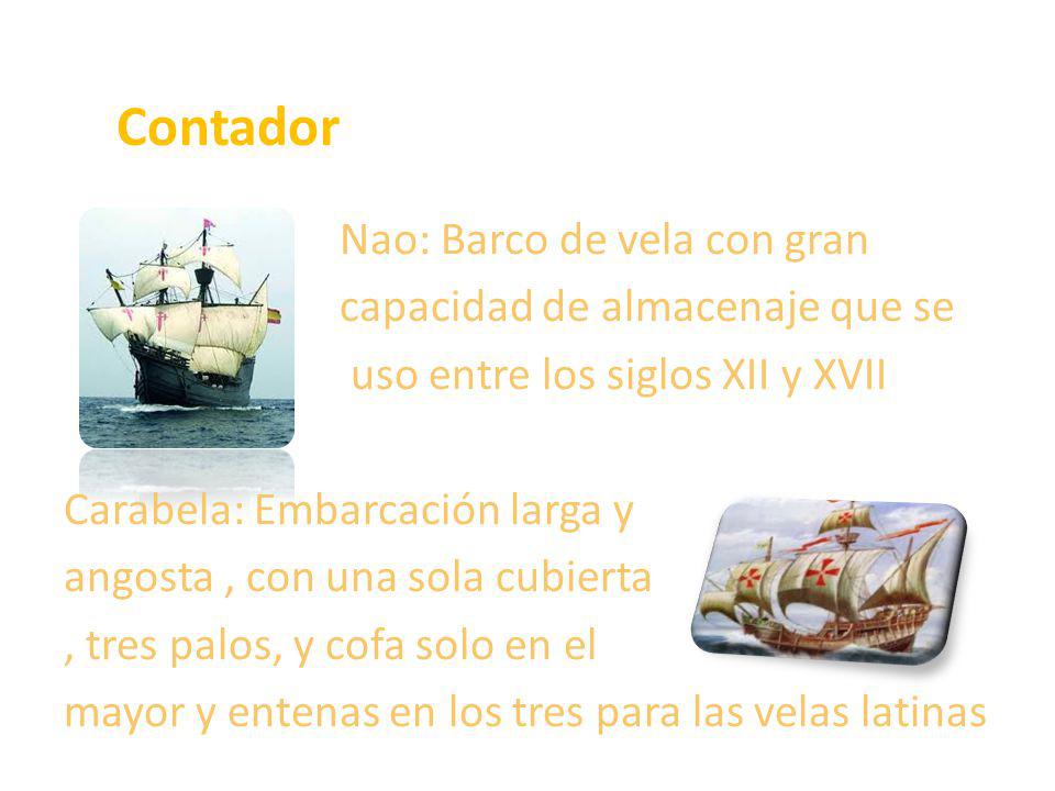 Contador Nao: Barco de vela con gran capacidad de almacenaje que se