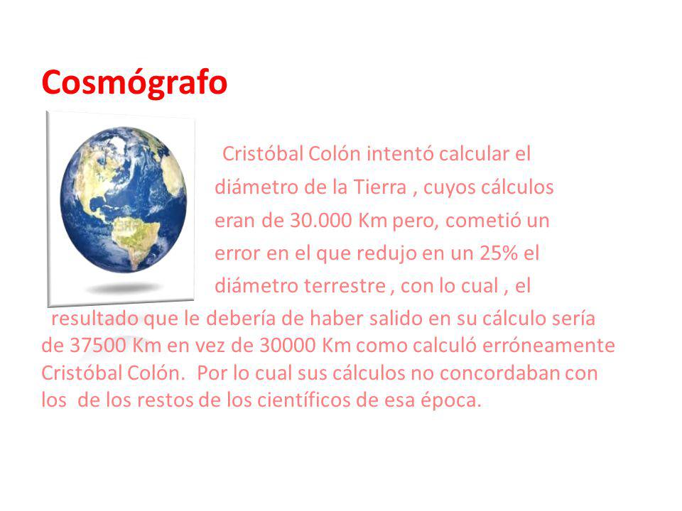 Cosmógrafo Cristóbal Colón intentó calcular el