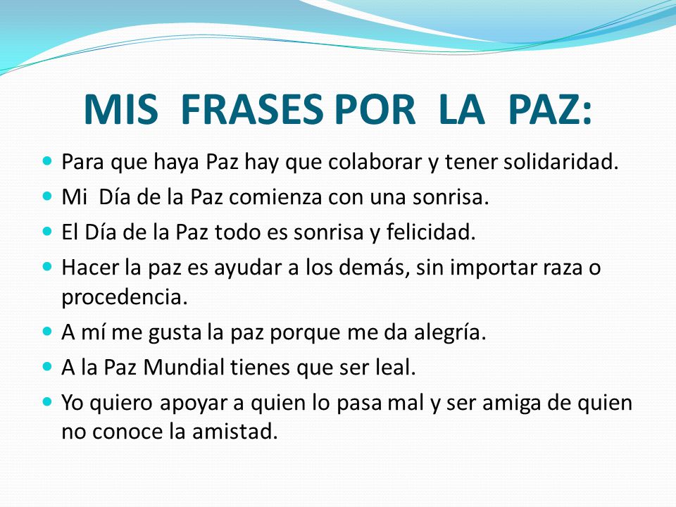MIS FRASES POR LA PAZ: Para que haya Paz hay que colaborar y tener solidaridad. Mi Día de la Paz comienza con una sonrisa.