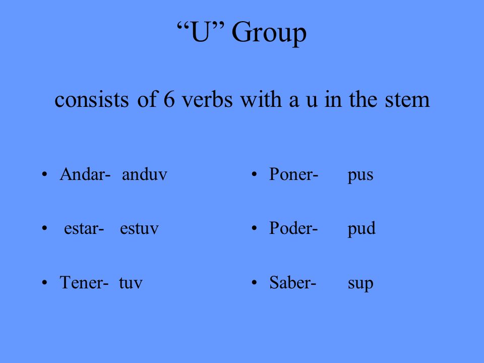 U Group consists of 6 verbs with a u in the stem