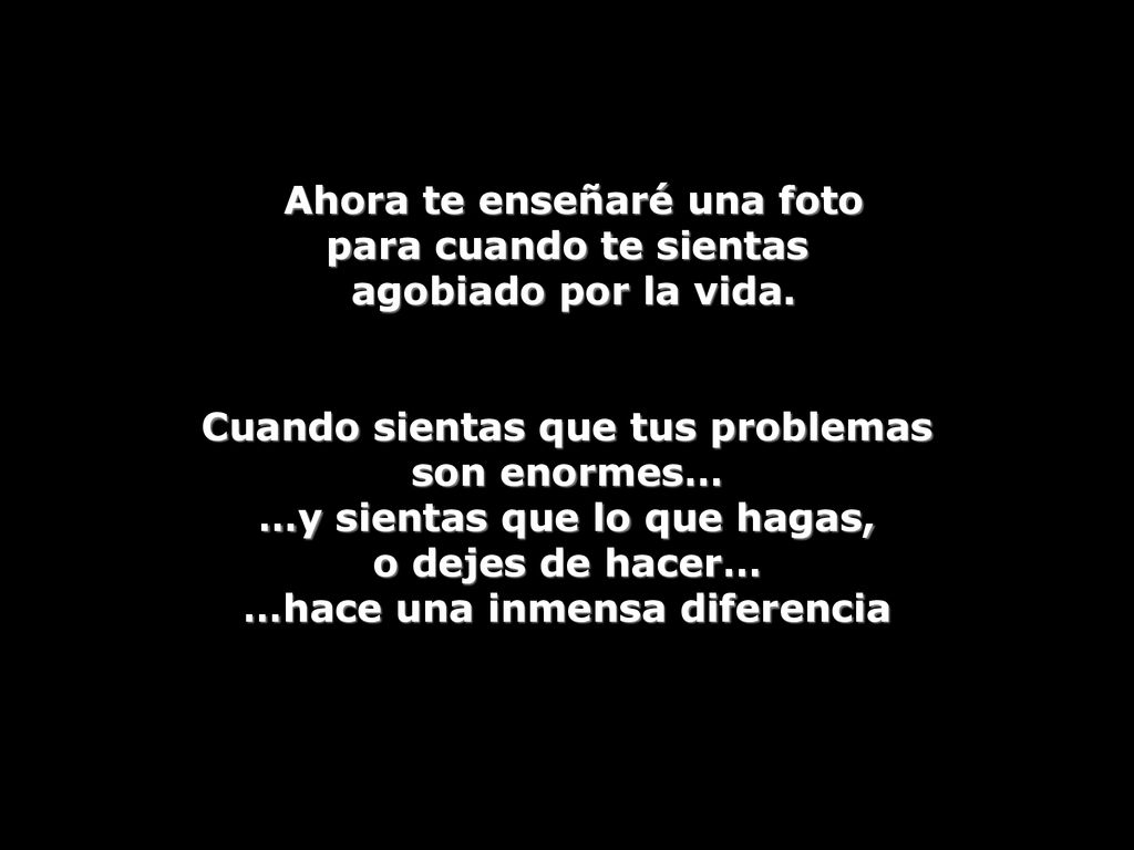 Ahora te enseñaré una foto para cuando te sientas