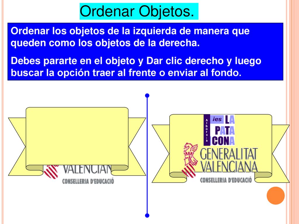 Ordenar Objetos. Ordenar los objetos de la izquierda de manera que queden como los objetos de la derecha.