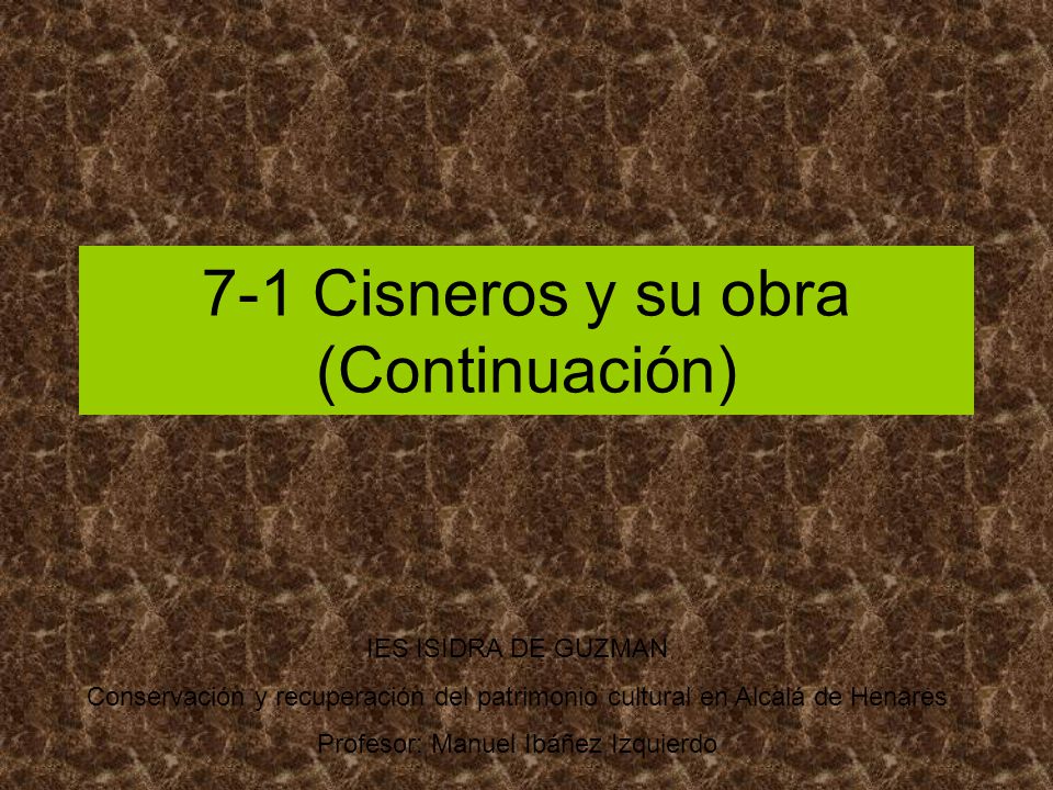 7-1 Cisneros y su obra (Continuación)