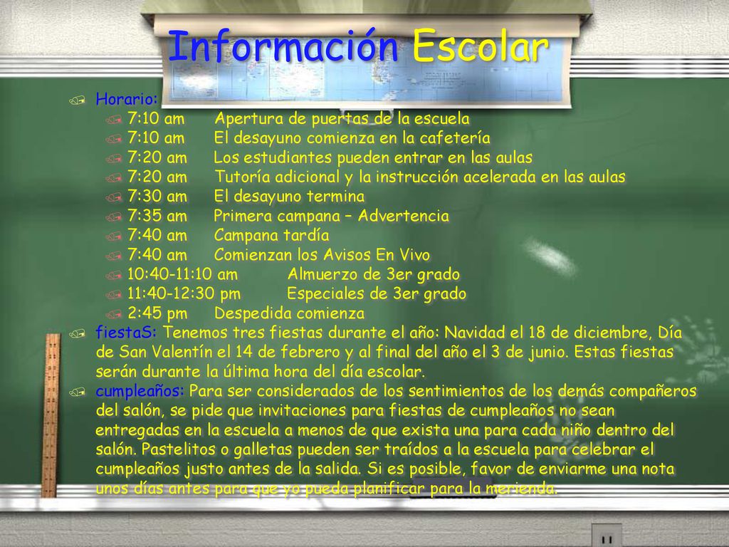 Información Escolar Horario: 7:10 am Apertura de puertas de la escuela