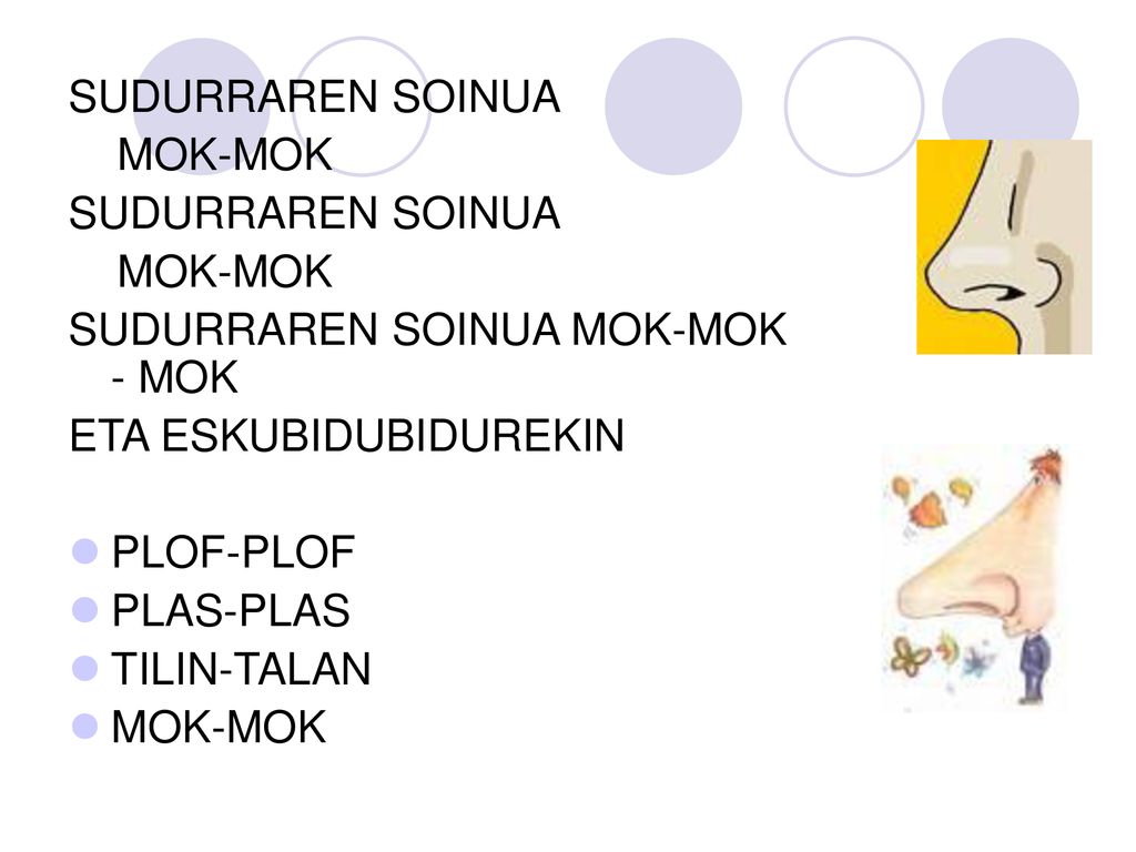 SUDURRAREN SOINUA MOK-MOK. SUDURRAREN SOINUA MOK-MOK - MOK. ETA ESKUBIDUBIDUREKIN. PLOF-PLOF. PLAS-PLAS.