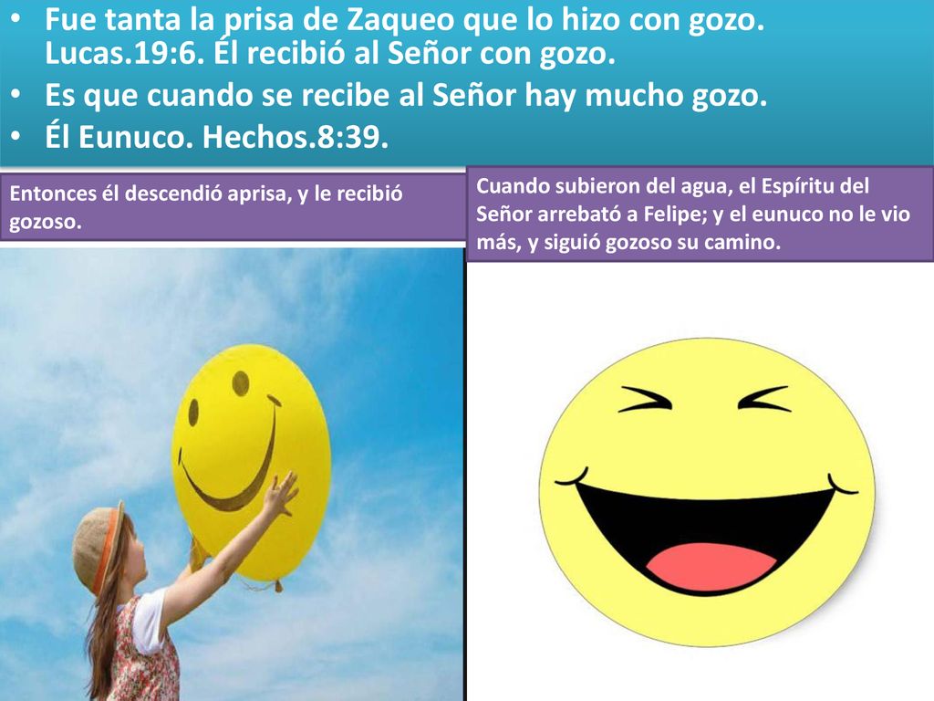 Es que cuando se recibe al Señor hay mucho gozo.