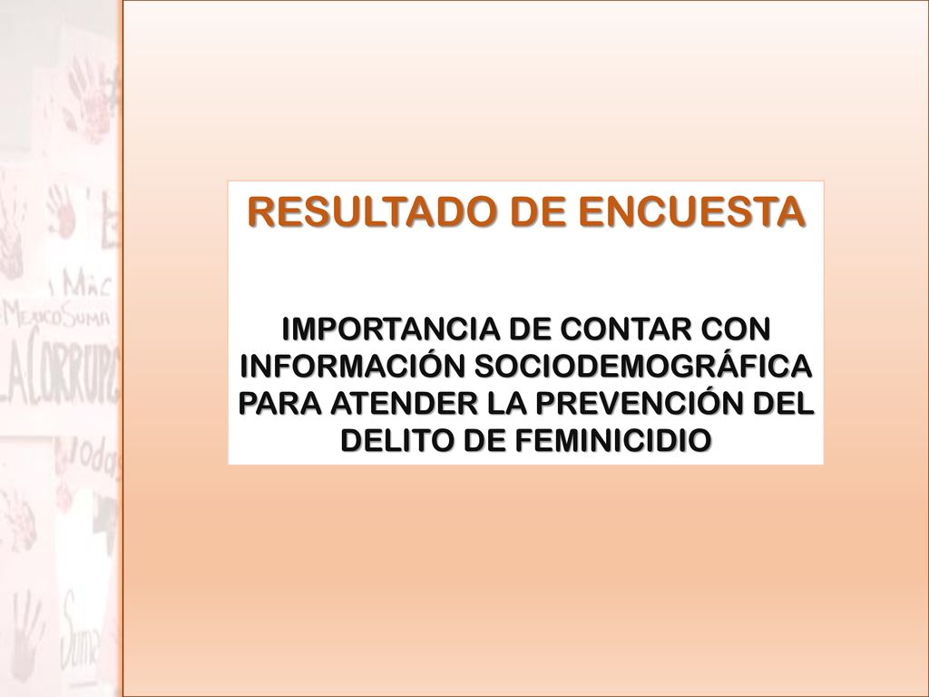 RESULTADO DE ENCUESTA IMPORTANCIA DE CONTAR CON INFORMACIÓN SOCIODEMOGRÁFICA PARA ATENDER LA PREVENCIÓN DEL DELITO DE FEMINICIDIO.