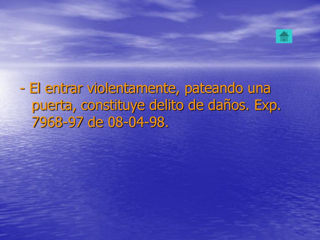 - El entrar violentamente, pateando una puerta, constituye delito de daños.