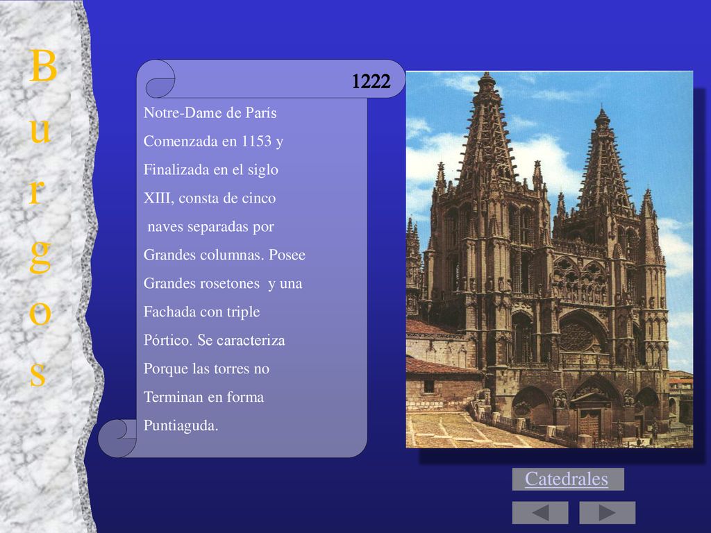 Burgos 1222 Catedrales Notre-Dame de París Comenzada en 1153 y