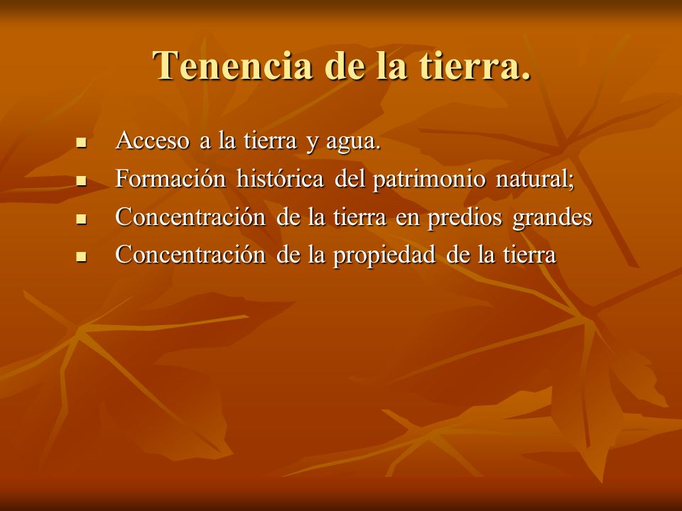Tenencia de la tierra. Acceso a la tierra y agua.