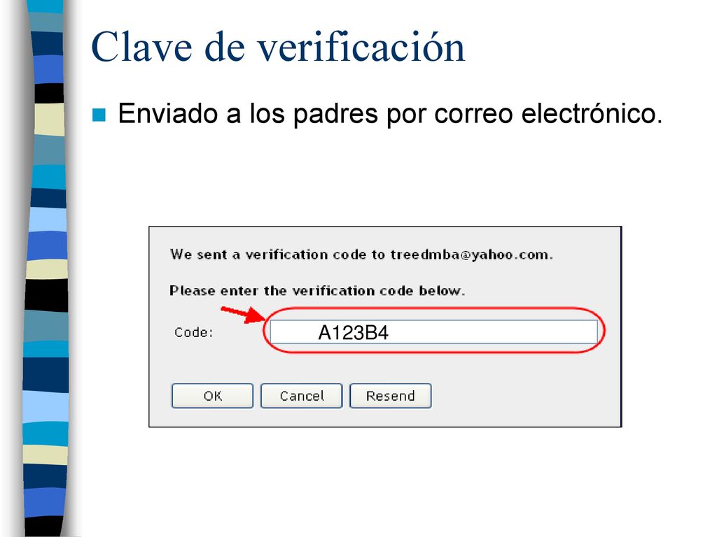 Clave de verificación Enviado a los padres por correo electrónico.