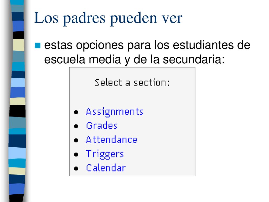 Los padres pueden ver estas opciones para los estudiantes de escuela media y de la secundaria: