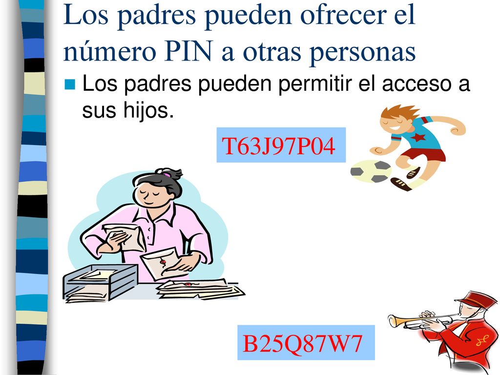 Los padres pueden ofrecer el número PIN a otras personas