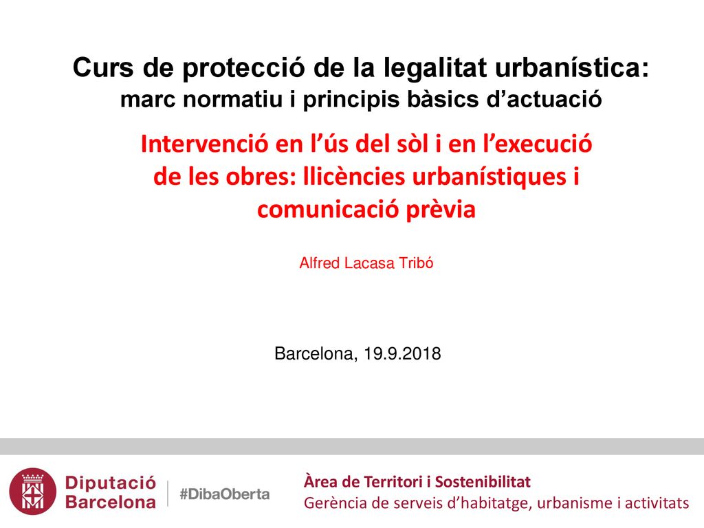 Curs de protecció de la legalitat urbanística: marc normatiu i principis bàsics d’actuació