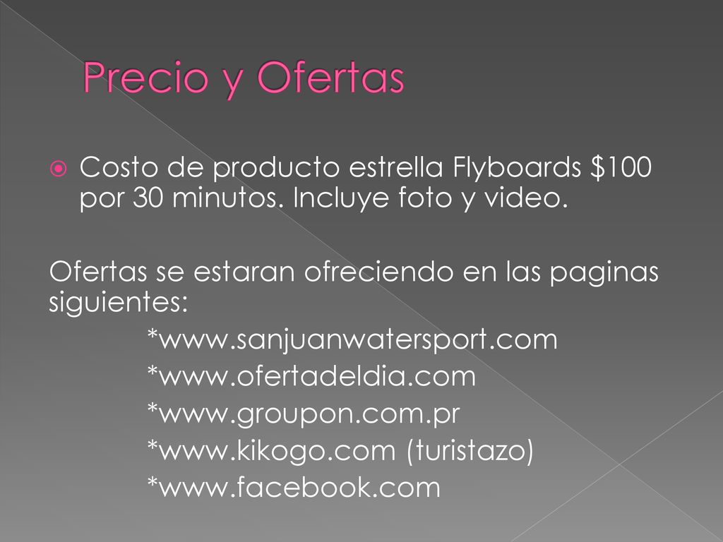 Precio y Ofertas Costo de producto estrella Flyboards $100 por 30 minutos. Incluye foto y video.