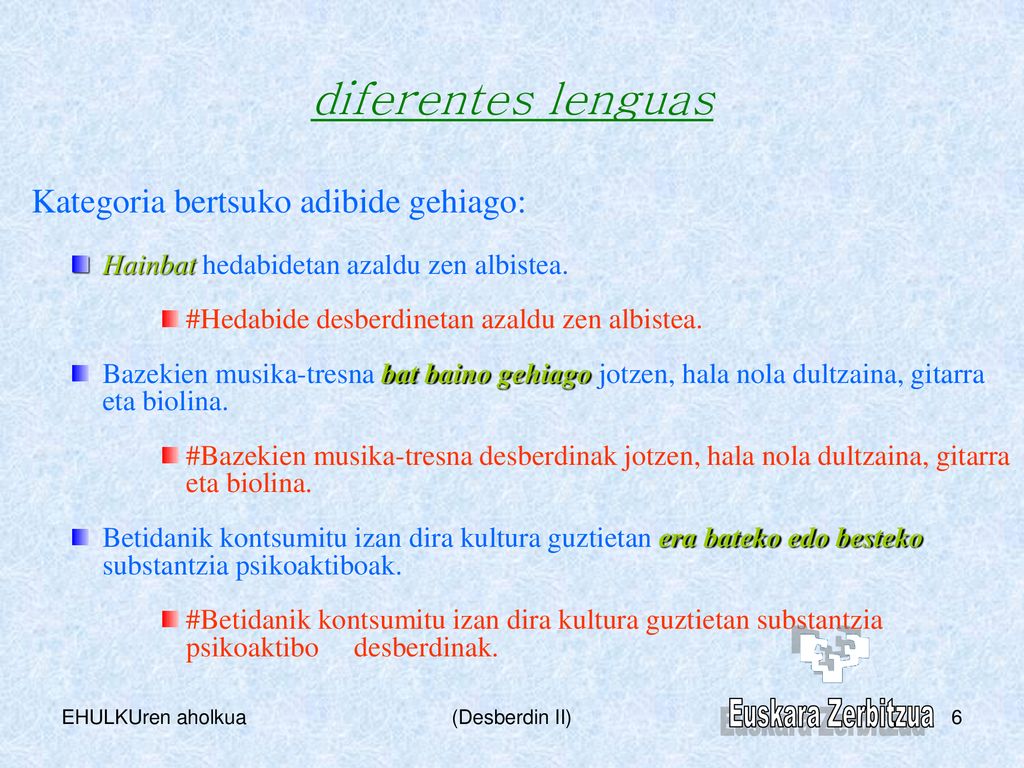 diferentes lenguas Kategoria bertsuko adibide gehiago: