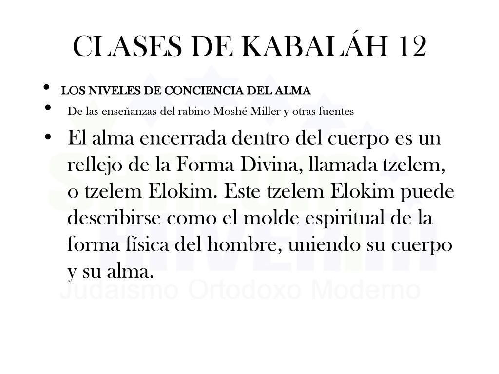 CLASES DE KABALÁH 12 LOS NIVELES DE CONCIENCIA DEL ALMA. De las enseñanzas del rabino Moshé Miller y otras fuentes.