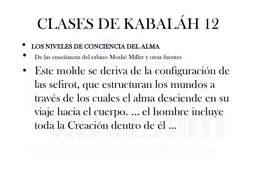 CLASES DE KABALÁH 12 LOS NIVELES DE CONCIENCIA DEL ALMA. De las enseñanzas del rabino Moshé Miller y otras fuentes.