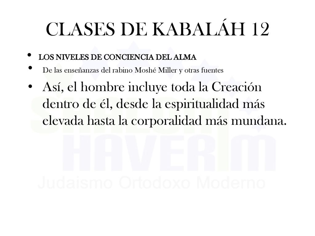 CLASES DE KABALÁH 12 LOS NIVELES DE CONCIENCIA DEL ALMA. De las enseñanzas del rabino Moshé Miller y otras fuentes.