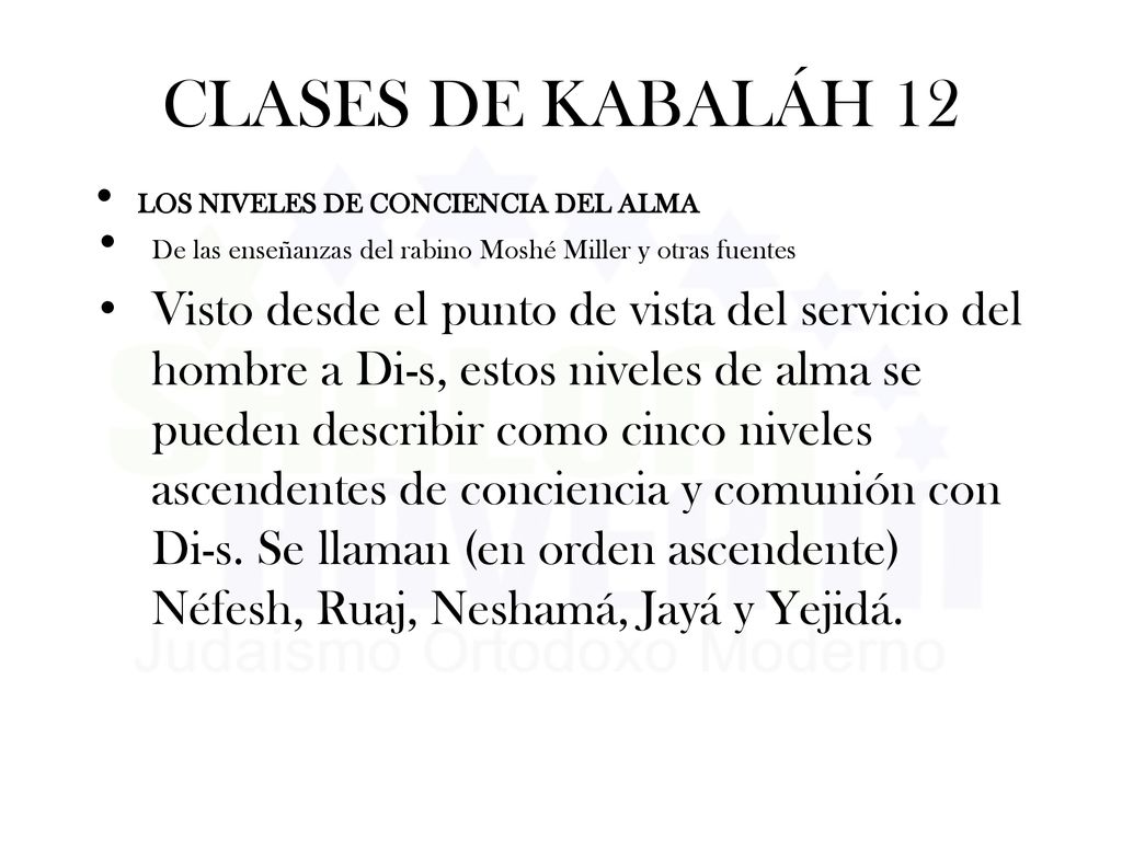 CLASES DE KABALÁH 12 LOS NIVELES DE CONCIENCIA DEL ALMA. De las enseñanzas del rabino Moshé Miller y otras fuentes.