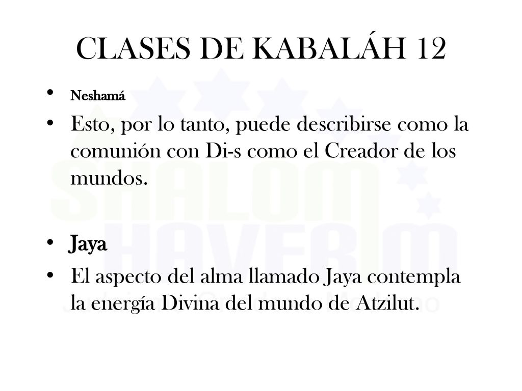 CLASES DE KABALÁH 12 Neshamá. Esto, por lo tanto, puede describirse como la comunión con Di-s como el Creador de los mundos.