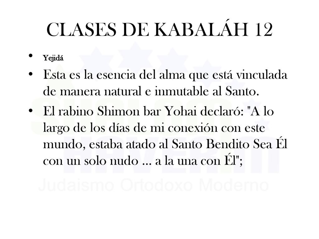 CLASES DE KABALÁH 12 Yejidá. Esta es la esencia del alma que está vinculada de manera natural e inmutable al Santo.