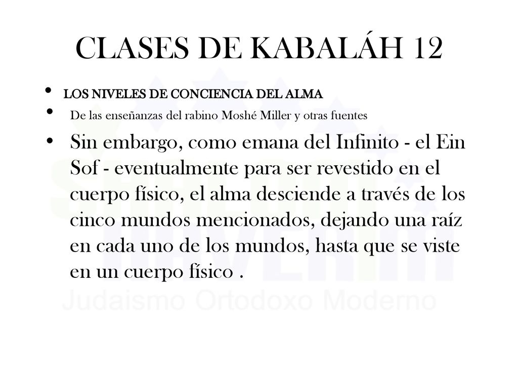CLASES DE KABALÁH 12 LOS NIVELES DE CONCIENCIA DEL ALMA. De las enseñanzas del rabino Moshé Miller y otras fuentes.