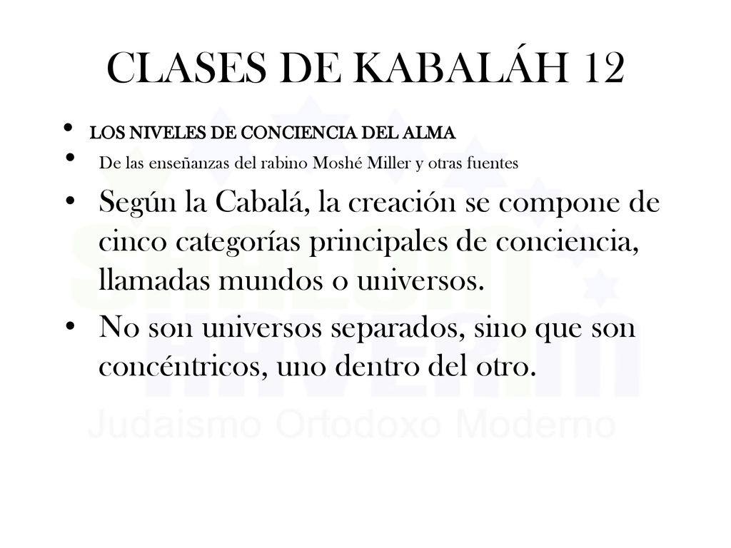 CLASES DE KABALÁH 12 LOS NIVELES DE CONCIENCIA DEL ALMA. De las enseñanzas del rabino Moshé Miller y otras fuentes.