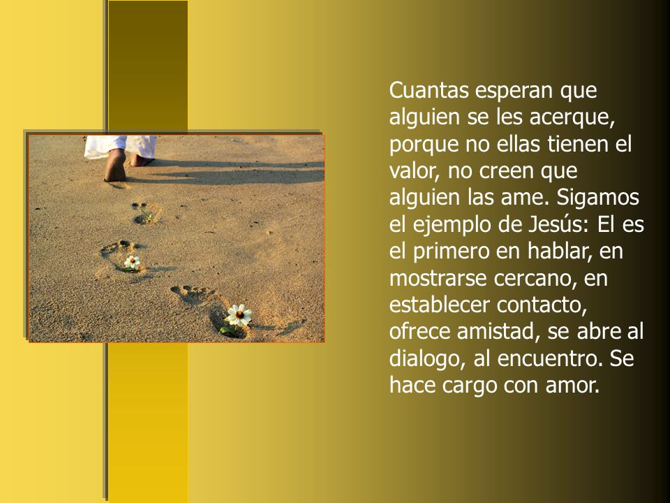 Cuantas esperan que alguien se les acerque, porque no ellas tienen el valor, no creen que alguien las ame.