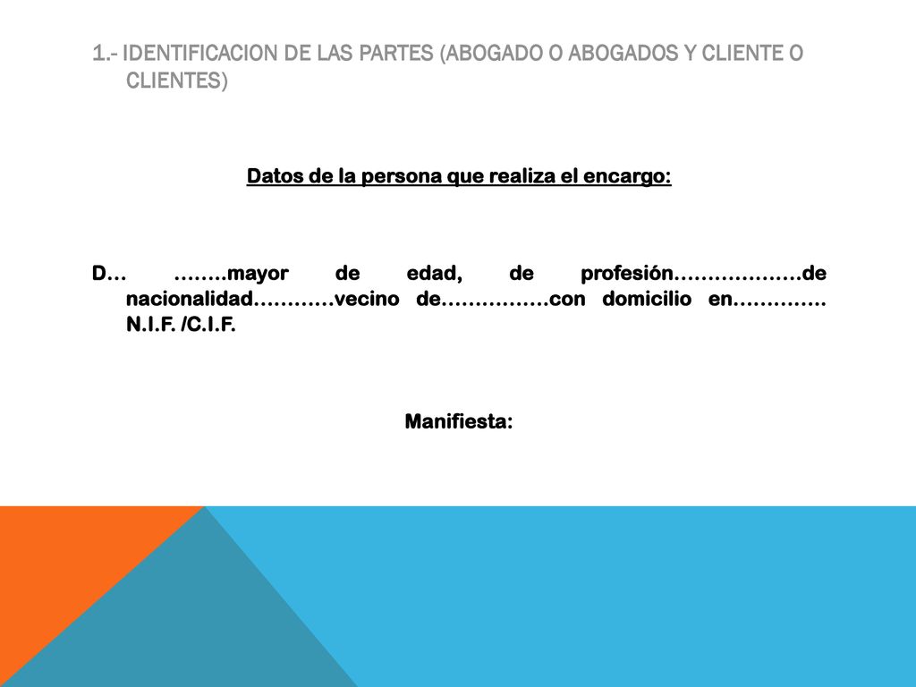 1.- IDENTIFICACION DE LAS PARTES (ABOGADO O ABOGADOS Y CLIENTE O CLIENTES)