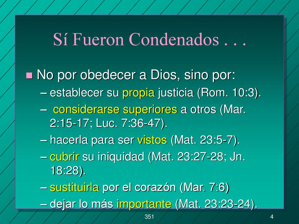 Sí Fueron Condenados No por obedecer a Dios, sino por: