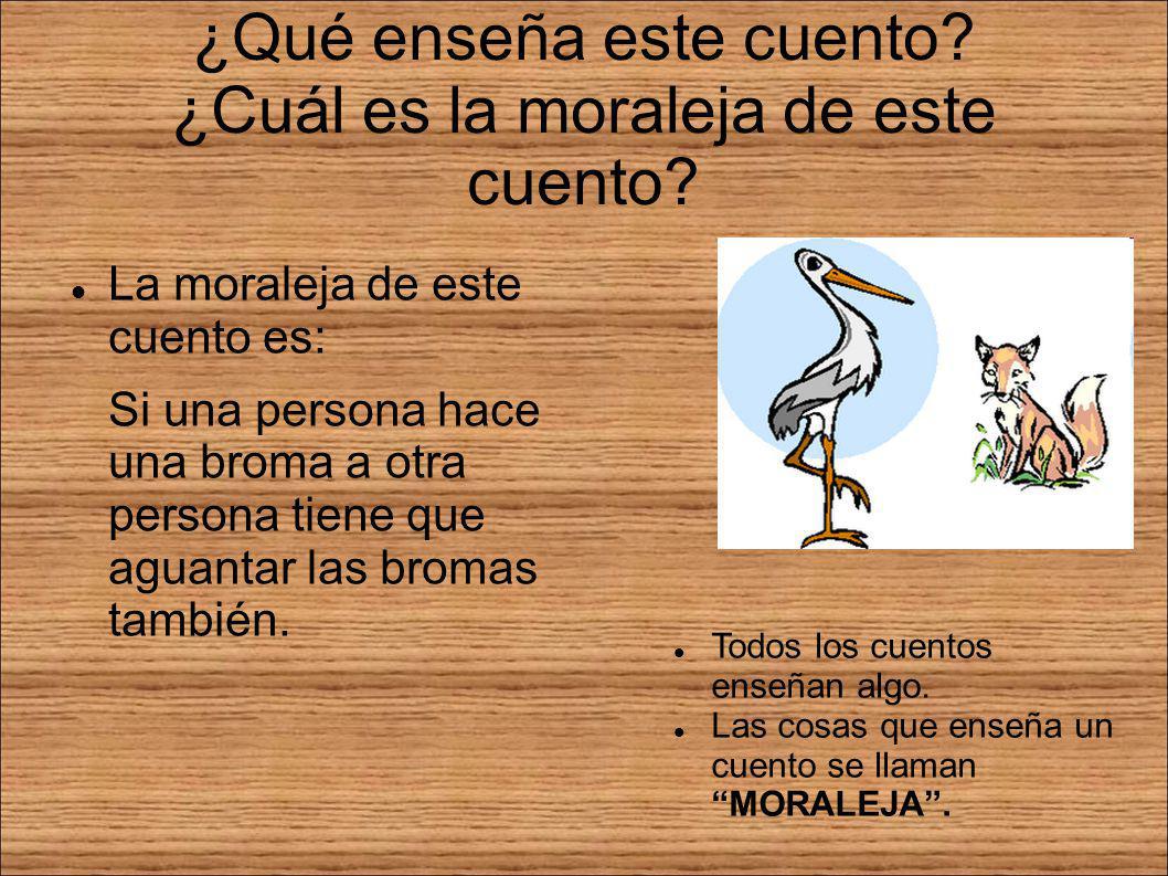 ¿Qué enseña este cuento ¿Cuál es la moraleja de este cuento