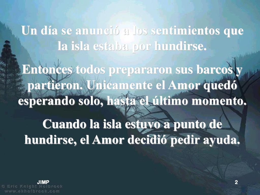 Un día se anunció a los sentimientos que la isla estaba por hundirse.