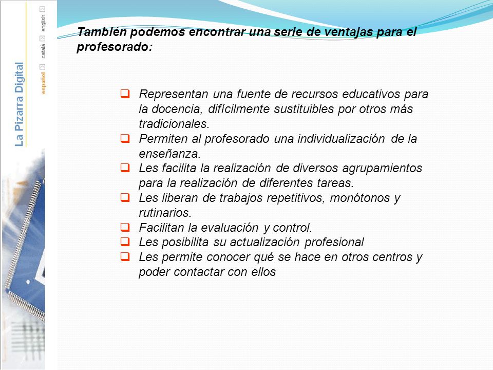 También podemos encontrar una serie de ventajas para el profesorado: