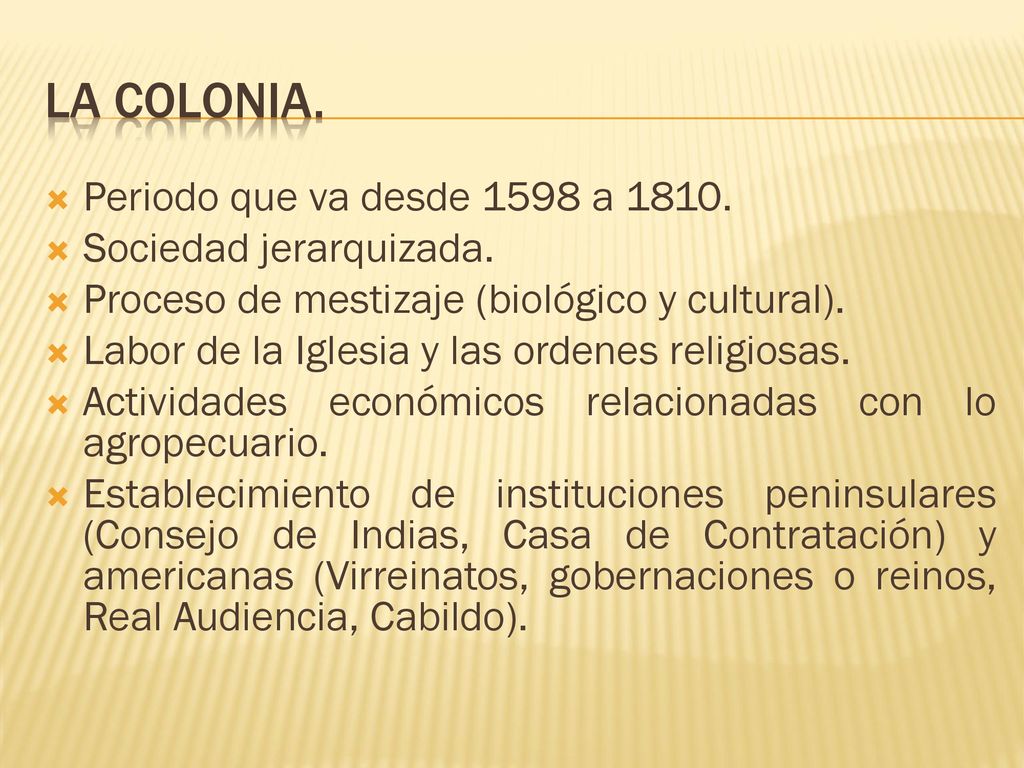 LA COLONIA. Periodo que va desde 1598 a Sociedad jerarquizada.