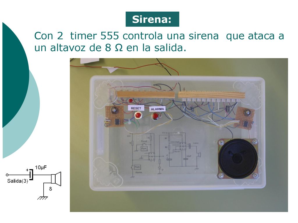 Sirena: Con 2 timer 555 controla una sirena que ataca a un altavoz de 8 Ω en la salida.