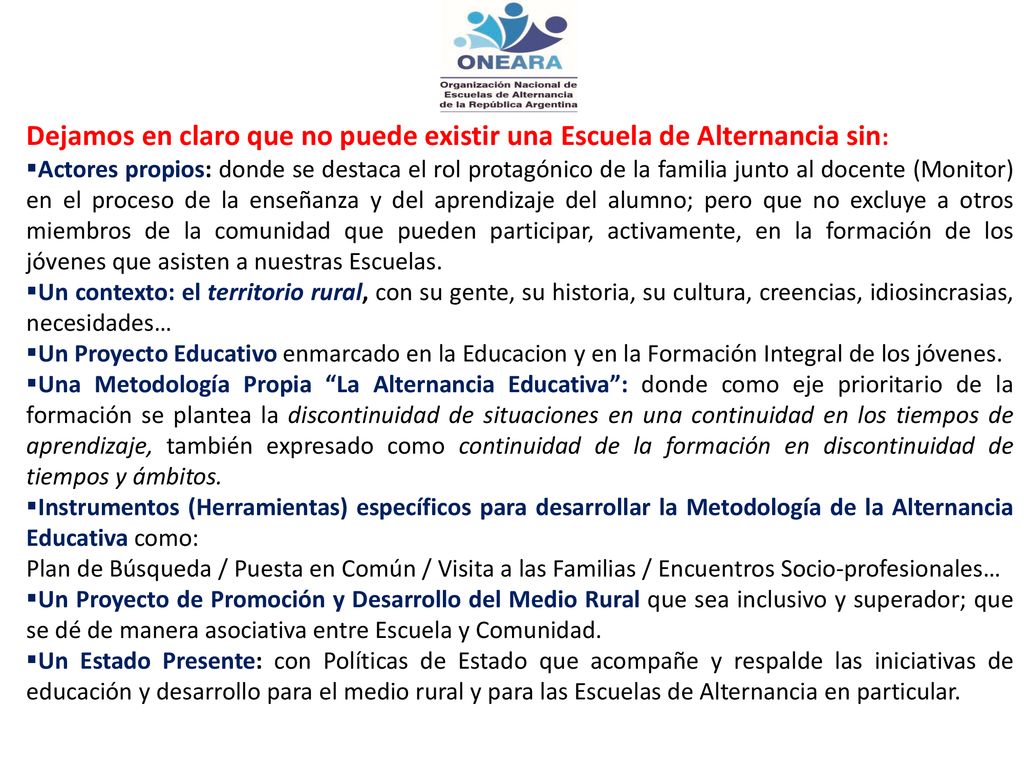 Dejamos en claro que no puede existir una Escuela de Alternancia sin: