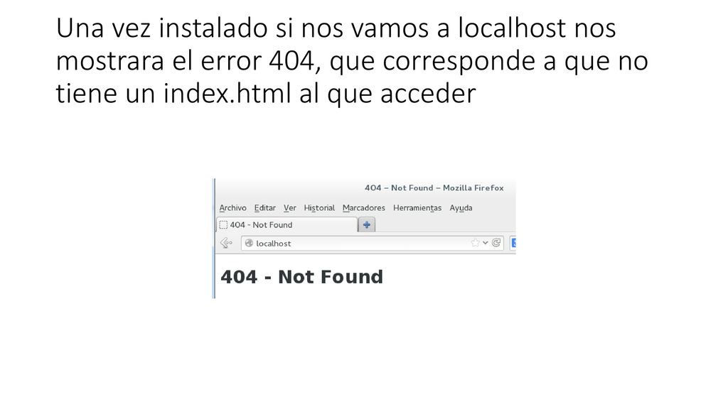Una vez instalado si nos vamos a localhost nos mostrara el error 404, que corresponde a que no tiene un index.html al que acceder