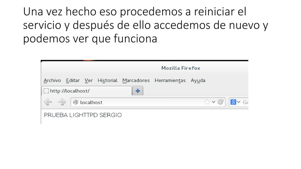 Una vez hecho eso procedemos a reiniciar el servicio y después de ello accedemos de nuevo y podemos ver que funciona