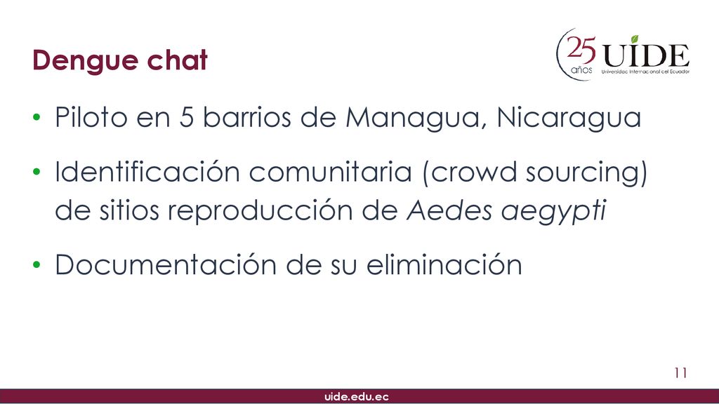Dengue chat Piloto en 5 barrios de Managua, Nicaragua. Identificación comunitaria (crowd sourcing) de sitios reproducción de Aedes aegypti.