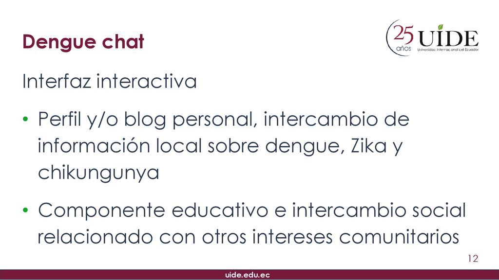 Dengue chat Interfaz interactiva. Perfil y/o blog personal, intercambio de información local sobre dengue, Zika y chikungunya
